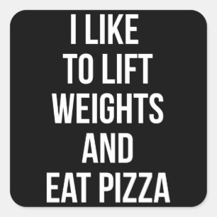 Lift Weights en Eat Pizza - Carbs - Funny Novelty Vierkante Sticker