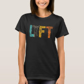 Lift Workout Gym Weightlift Lifting T-shirt (Voorkant)