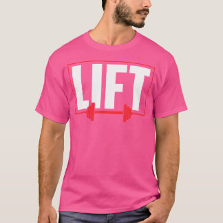 Lift Workout Lifting Gym Weightlift T-shirt
