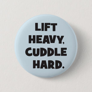 Lift Zwaar, Knuffel Hard - Grappige Nieuwigheid Wo Ronde Button 5,7 Cm
