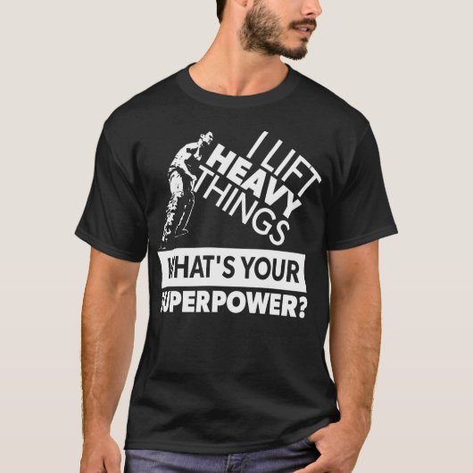 Lift Zware Dingen - Strongman - Super Power - Gym T-shirt (Voorkant)