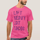Lift Zware Eet Taco's Grappige Workout Gym Gewicht T-shirt (Voorkant)