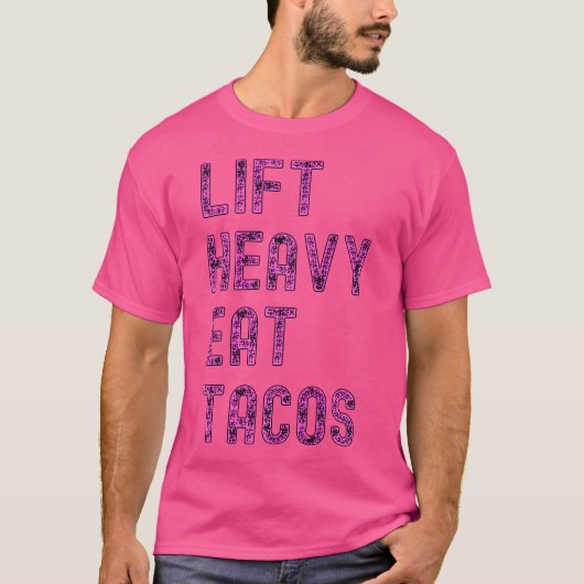 Lift Zware Eet Taco's Grappige Workout Gym Gewicht T-shirt (Voorkant)