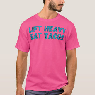 Lift Zware Eet Taco's Grappige Workout Gym Gewicht T-shirt