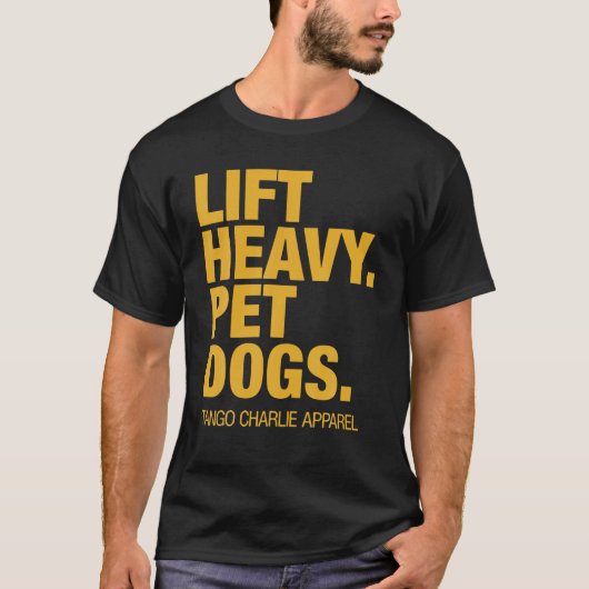 Lift Zware Huisdier Honden Tango Charlie Funny Kle T-shirt (Voorkant)