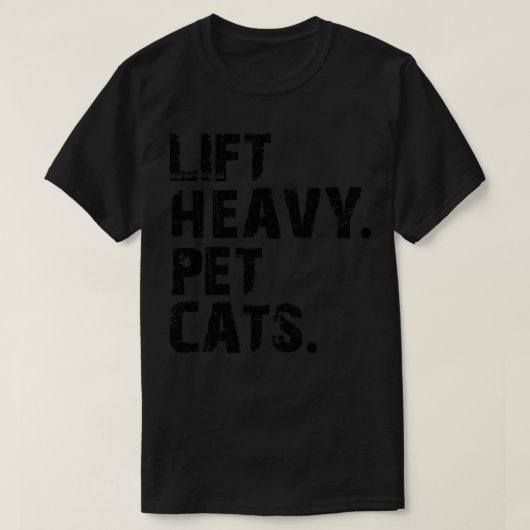 Lift zware huisdier katten 1 t-shirt (Design voorkant)