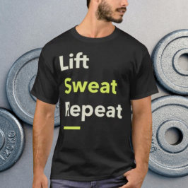 Lift. Zweet. Herhaal. T-shirt