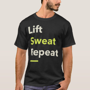 Lift. Zweet. Herhaal. T-shirt