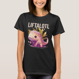 Liftalotl Axolotl Amphibian Bodybuilder Weightlif T-shirt