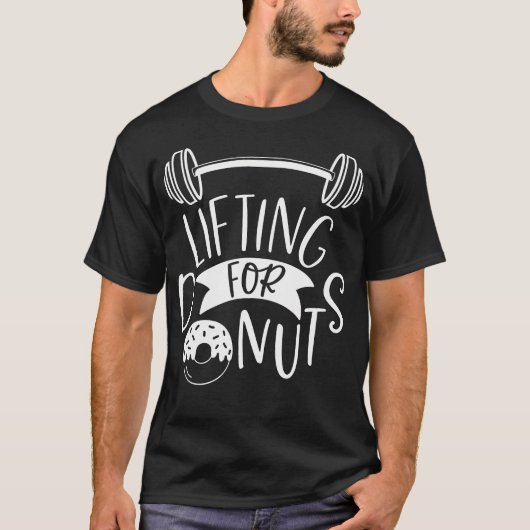 Liften voor donuts Grappig Gewichtheffen Gym Fitne T-shirt (Voorkant)