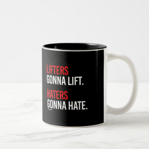 Lifters gaan optillen - Haters zullen haten -    G Tweekleurige Koffiemok