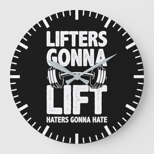 Lifters Gonna Lift, Haters Gonna Hate - Funny Gym Grote Klok (Voorkant)