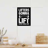 Lifters Gonna Lift, Haters Gonna Hate - Funny Gym Poster (Keuken)
