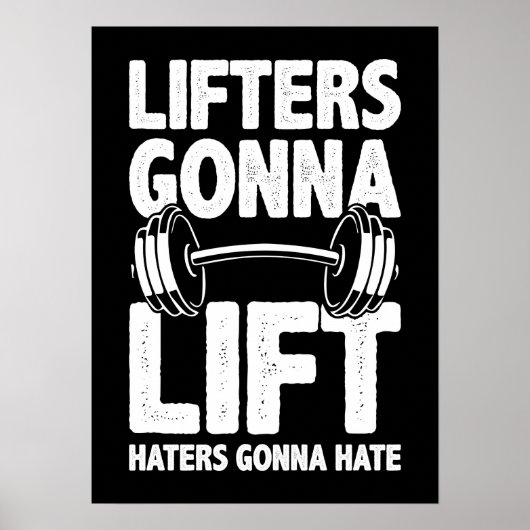 Lifters Gonna Lift, Haters Gonna Hate - Funny Gym Poster (Voorkant)
