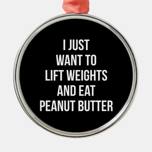 Liftgewicht en eet pindaknop - Funny Workout Metalen Ornament (Voorkant)