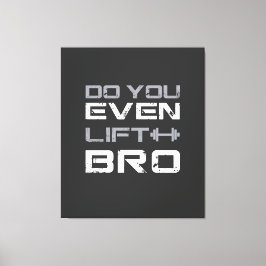 lifting bro Bro Grappige Gym Typography Canvas Afdruk