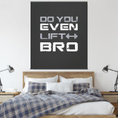 lifting bro Bro Grappige Gym Typography Canvas Afdruk (Insitu (Slaapkamer))