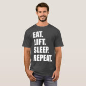 Lifting Gym Motivatie - Eten, Lift, Slaap, Herhale T-shirt (Voorkant volledig)