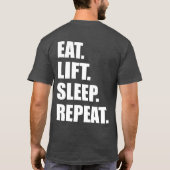 Lifting Gym Motivatie - Eten, Lift, Slaap, Herhale T-shirt (Achterkant)