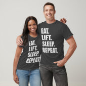 Lifting Gym Motivatie - Eten, Lift, Slaap, Herhale T-shirt (Unisex)
