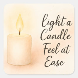 Light a Candle Feel at Ease Vierkante Sticker