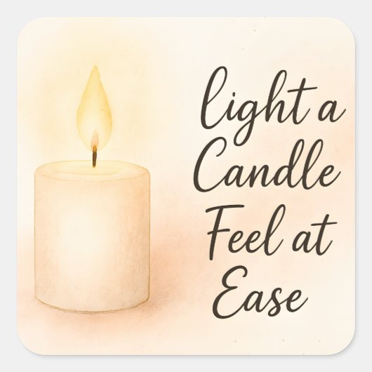 Light a Candle Feel at Ease Vierkante Sticker (Voorkant)
