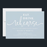 Light Blue Eat Drink Rehearse Dinner Kaart<br><div class="desc">Deze simpele uitnodiging voor een repetitief diner is de perfecte manier om familie en vrienden uit te nodigen voor je repetitieve diner!</div>