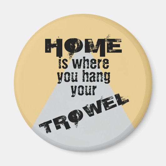 Light Home is waar je je troffel ophangt Magneet (Voorkant)