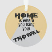Light Home is waar je je troffel ophangt Ornament (achterkant)