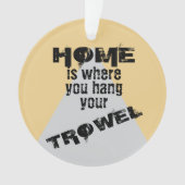 Light Home is waar je je troffel ophangt Ornament (voorkant)