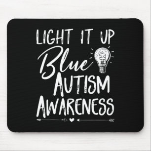 Light It Up Blue Autisme Ik Draag Blauw Voor Autis Muismat