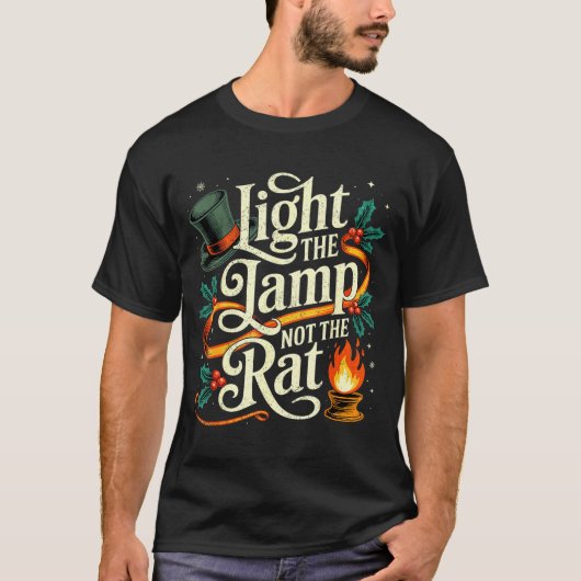 Light The Lamp Not The Rat Funny Christmas Matchin T-shirt (Voorkant)