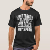 Light Travels Faster Than Sound   Einstein Fun Quo T-shirt (Voorkant)