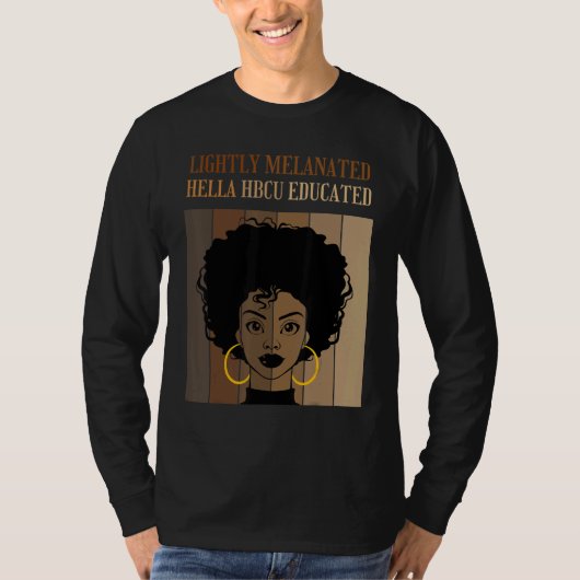 Lightly Melanated HBCU Educated Historical Black C T-shirt (Voorkant)