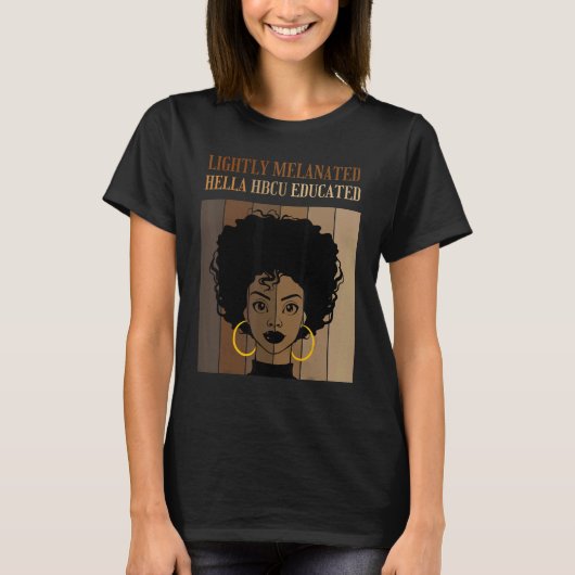 Lightly Melanated HBCU Educated Historical Black C T-shirt (Voorkant)