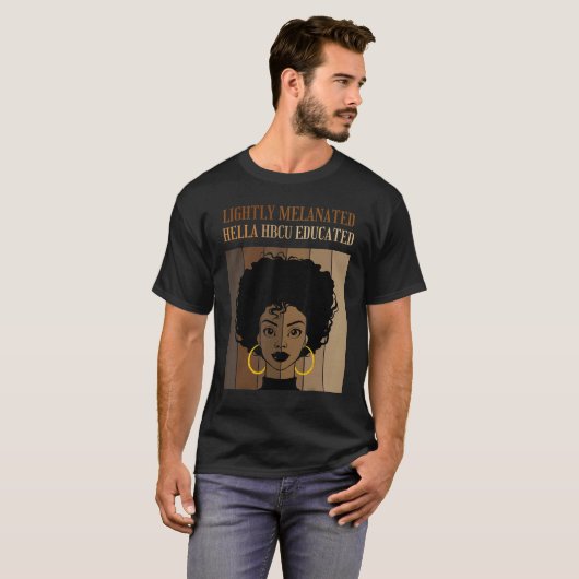 Lightly Melanated HBCU Educated Historical Black C T-shirt (Voorkant volledig)