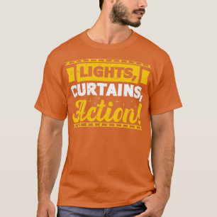 Lights Curtains Action Theatre Entertainment Broad T-shirt