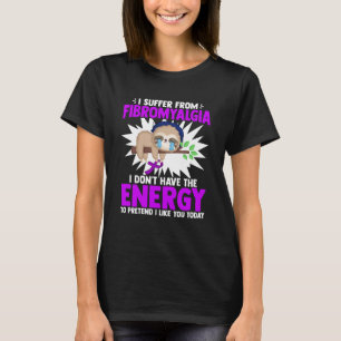 lijden aan fibromyalgie lui luiaard fibromyalgie w t-shirt