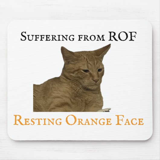 Lijden aan ROF (Resting Oranje Face) Muismat (Voorkant)