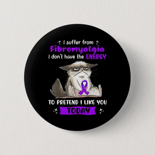 Lijdt aan fibromyalgie bewustzijn leuk kat ronde button 5,7 cm (Voorkant)