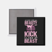 Lijk een schoonheid, trap als een beest Karate Kic Magneet (Voorkant / Achterkant)