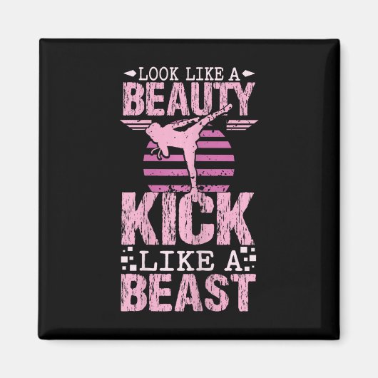 Lijk een schoonheid, trap als een beest Karate Kic Magneet (Voorkant)