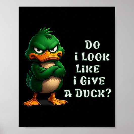 Lijk ik erop dat ik een eend geef Funny Sarcasme-e Poster (Voorkant)