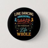 Lijn Dansen Hele Leven Danser Cadeau voor Dans Ronde Button 5,7 Cm (Voorkant)