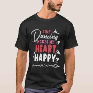 Lijn Dansen Maakt Mijn Hart Gelukkig Grappige T-Sh T-shirt