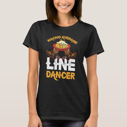 Lijn danserend Nach Pun Quote Country Line Dancer T-shirt (Voorkant)