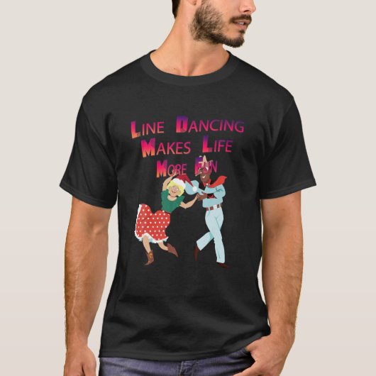 Lijndansen maakt het leven nog leuker, grappigere  t-shirt (Voorkant)