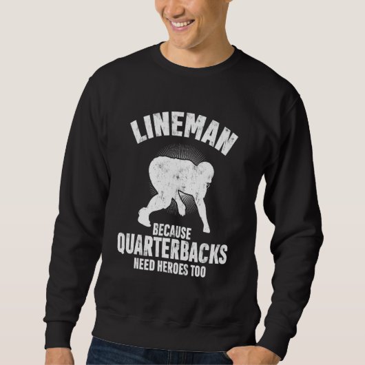 Lijnman Want Quarterbacks Hebben Ook Helden Nodig Trui (Voorkant)