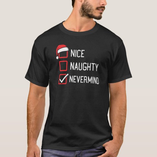 Lijst van Nice Nevermind Kerstmis T-shirt (Voorkant)