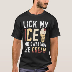 Lik mijn ijs en slik de crème-ijs in t-shirt